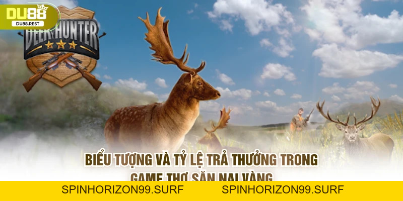 Nổ hũ thợ săn nai vàng Du88: Game quay hũ siêu hấp dẫn - SPINHORIZON99