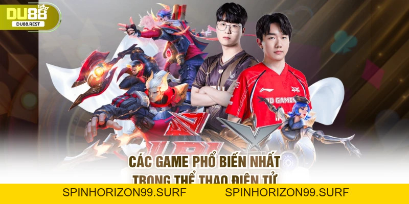 Thể thao điện tử Du88: Hướng dẫn toàn tập cho tân thủ - SPINHORIZON99