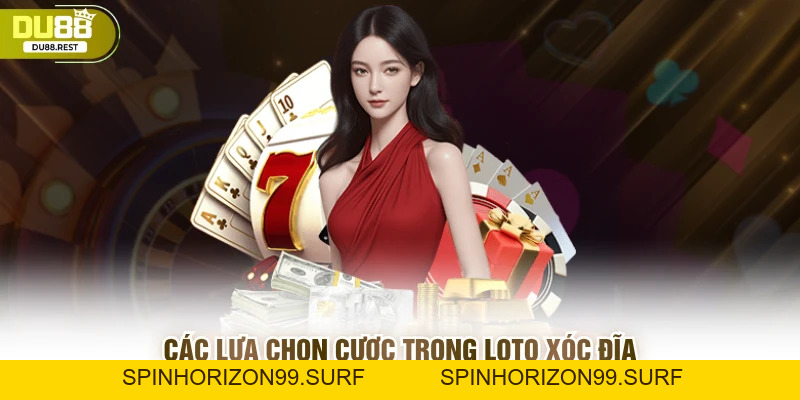 Loto xóc đĩa Du88 - Tựa game giải trí nhiều cơ hội thắng - SPINHORIZON99