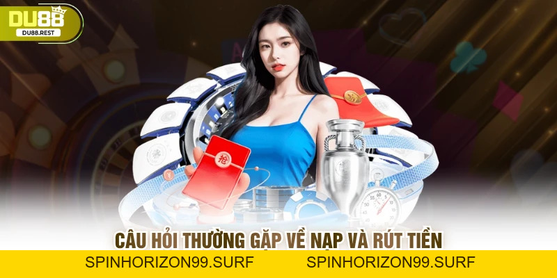 Câu hỏi thường gặp tại DU88 cho người chơi mới và lâu năm - SPINHORIZON99