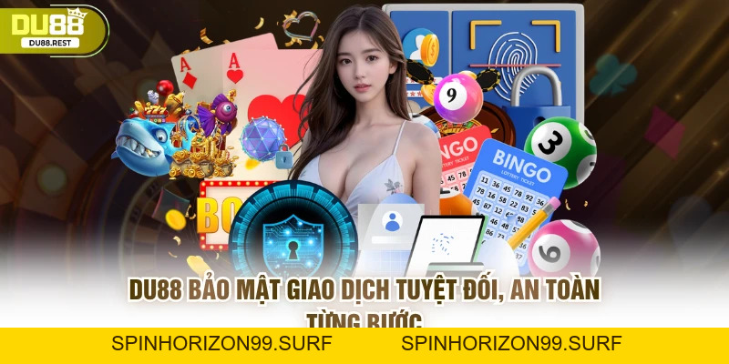 Chính Sách Bảo Mật DU88 Tiêu Chuẩn An Toàn Hàng Đầu - SPINHORIZON99