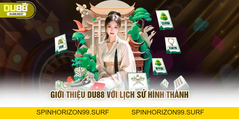 Giới thiệu Du88 - Nhà cái xanh chín hàng đầu hiện nay - SPINHORIZON99
