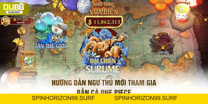 Bắn cá One piece: Hướng dẫn chơi, phiên bản Việt trên Du88 - SPINHORIZON99