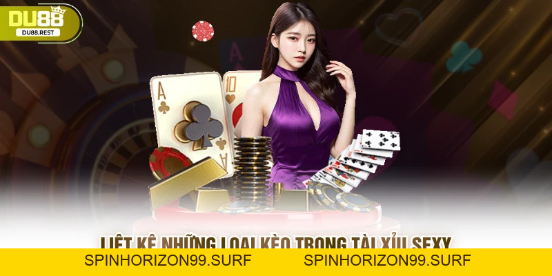 Tài xỉu sexy Du88 - giải trí đẳng cấp với tỷ lệ thắng cao - SPINHORIZON99