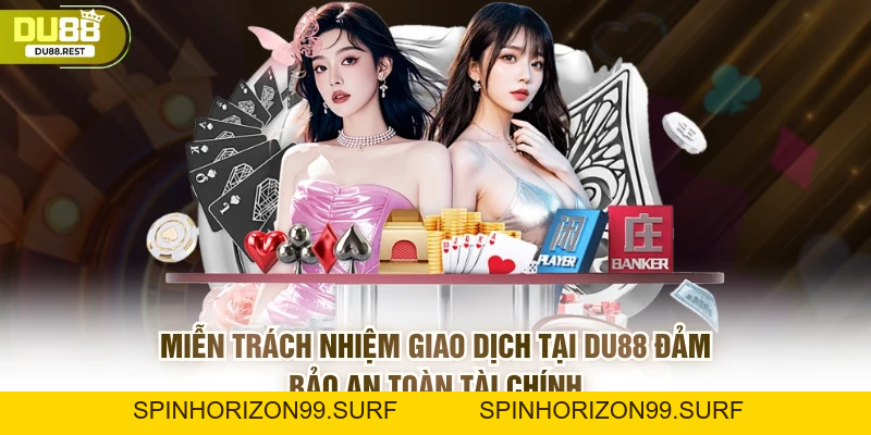 Miễn Trừ Trách Nhiệm DU88 - Các Quy Định Quan Trọng - SPINHORIZON99