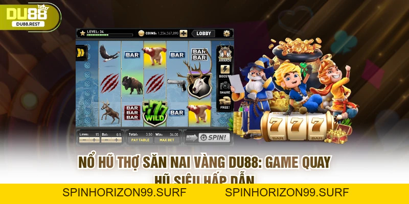 Nổ hũ thợ săn nai vàng Du88: Game quay hũ siêu hấp dẫn - SPINHORIZON99